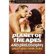 Planet of the Apes and Philosophy Great Apes Think Alike