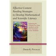 Effective Content Reading Strategies to Develop Mathematical and Scientific Literacy Supporting the Common Core State Standards and the Next Generation Science Standards
