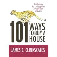 101 Ways to Buy a House: If Your Goal Is to Catch a Cheetah, You Don’t Practice by Jogging