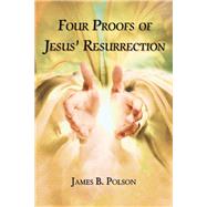 Four Proofs of Jesus' Resurrection