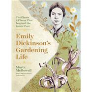 Emily Dickinson's Gardening Life The Plants and Places That Inspired the Iconic Poet