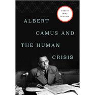 Albert Camus and the Human Crisis,9781643138220