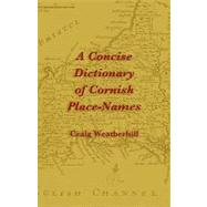 A Concise Dictionary of Cornish Place-names