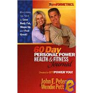 The 60 Day Personal Power Health And Fitness Journal