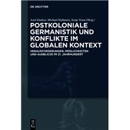 Postkoloniale Germanistik und Konflikte im globalen Kontext