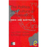 The Politics and Culture of Globalization: India and Australia,9788187358220