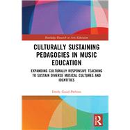 Culturally Sustaining Pedagogies in Music Education