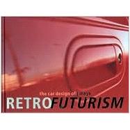 Retrofuturism : The Car Design of J Mays