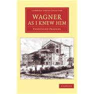 Wagner As I Knew Him