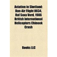 Aviation in Shetland : Dan-Air Flight 0034, Raf Saxa Vord, 1986 British International Helicopters Chinook Crash