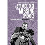 The Strange Case of the Missing Episodes - the Lost Stories of the Avengers Series 1