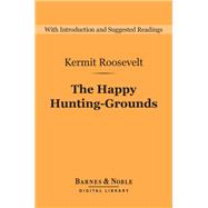 The Happy Hunting-Grounds (Barnes & Noble Digital Library)