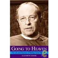 Going to Heaven The Life and Election of Bishop Gene Robinson