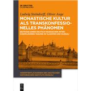 Monastische Kultur Als Transkonfessionelles Phänomen/ Monastic Culture As a Trans-confessional Phenomenon