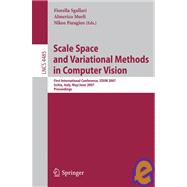 Scale Space Methods and Variational Methods in Computer Vision : First International Conference, SSVM 2007, Ischia, Italy, May 30-June 2, 2007, Proceedings