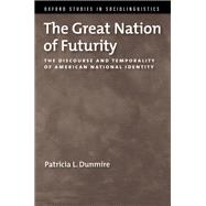 The Great Nation of Futurity The Discourse and Temporality of American National Identity
