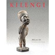 Kilengi : African Art from the Bareiss Family Collection