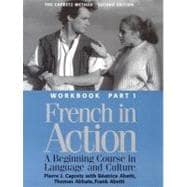 French in Action; A Beginning Course in language and Culture, Second Edition: Workbook, Part 1