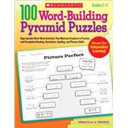 100 Word-Building Pyramid Puzzles Reproducible Word-Work Activities That Motivate Students to Practice and Strengthen Reading, Vocabulary, Spelling, and Phonics Skills