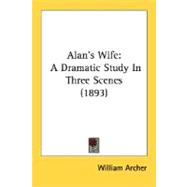 Alan's Wife : A Dramatic Study in Three Scenes (1893)