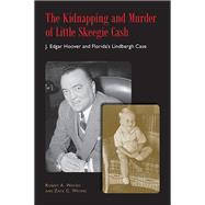 The Kidnapping and Murder of Little Skeegie Cash
