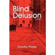 Blind Delusion : A Novel
