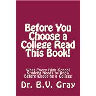 Before You Choose a College Read This Book!