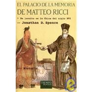 Palacio de la Memoria de Matteo Ricci : Un Jesuita en la China Del Siglo XVI