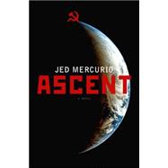 Ascent; A Novel