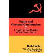Stalin and German Communism: A Study in the Origins of the State Party,9780878558223