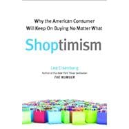 Shoptimism Why the American Consumer Will Keep on Buying No M