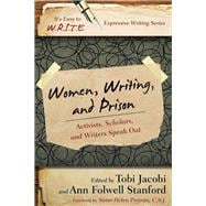 Women, Writing, and Prison Activists, Scholars, and Writers Speak Out