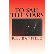 To Sail the Stars