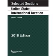 SELECTED SECTIONS ON UNITED STATES INTERNATIONAL TAXATION 2018 ED