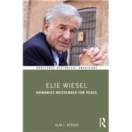 Elie Wiesel: Humanist Messenger for Peace