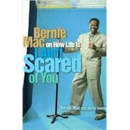 I Ain't Scared of You Bernie Mac on How Life Is