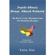 Inside China's House Church Networke Postmodern City : The Word of Life Movement and Its Renewing Dynamic