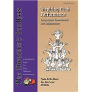 Inspiring Peak Performance: 
Competence, Commitment, and 
Collaboration