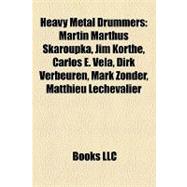 Heavy Metal Drummers : Martin Marthus Skaroupka, Jim Korthe, Carlos E. Vela, Dirk Verbeuren, Mark Zonder, Matthieu Lechevalier