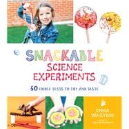 Snackable Science Experiments