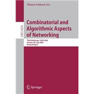 Combinatorial and Algorithmic Aspects of Networking: Third Workshop, CAAN 2006 Chester, UK, July 2, 2006 Revised Papers