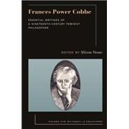 Frances Power Cobbe Essential Writings of a Nineteenth-Century Feminist Philosopher