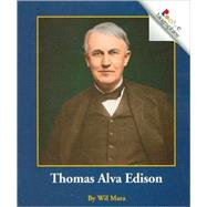Thomas Alva Edison (Rookie Biographies: Previous Editions)