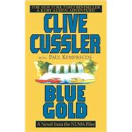 Blue Gold; A Novel from the NUMA Files