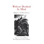 Without Dividend in Mind Epigrams and Easy Essays