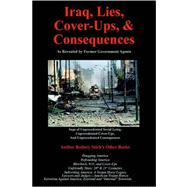 Iraq, Lies, Cover-ups, And Consequences