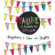 Failure Is Always an Option Negativity to Color and Display