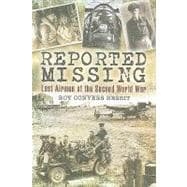 Reported Missing : Lost Airmen of the Second World War
