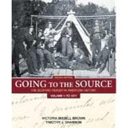 Going to the Source, Volume 1: To 1877 The Bedford Reader in American History