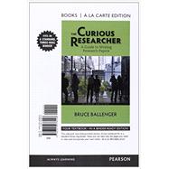 The Curious Researcher A Guide to Writing Research Papers, Books a la Carte Edition